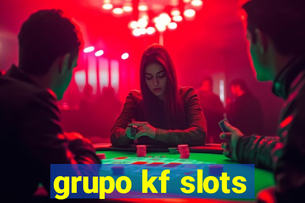 grupo kf slots